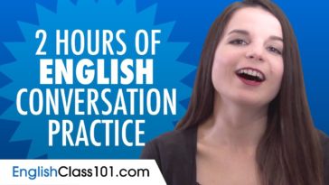 2 Hours of English Conversation Practice