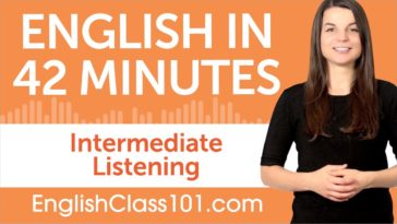 42 Minutes of Intermediate English Listening Comprehension