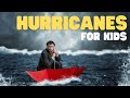 Hurricanes for Kids: Formation, Names, and Interesting Facts