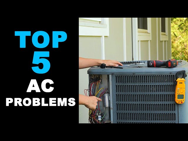Top 5 Common Ac Problems And How To Fix Them Schooltube Top 5 Common Ac Problems And How To Fix Them Schooltube